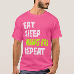 Eet Slaap Kung Fu Herhaal Kung Fu Martial Art T-shirt