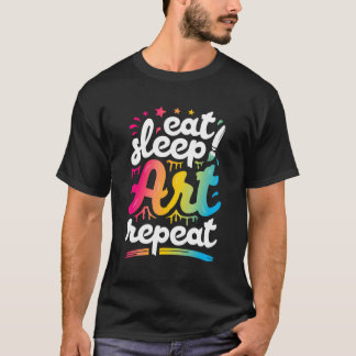 Eet Slaap Kunst Herhaal Grappige Artiest Creatief  T-shirt