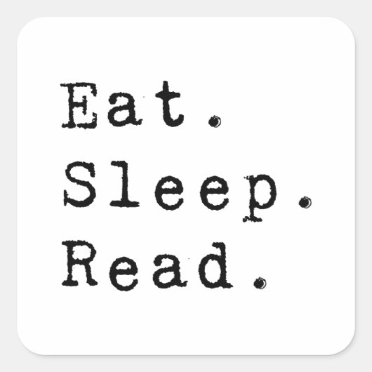 Eet. Slaap. Lees. Vierkante Sticker (Voorkant)