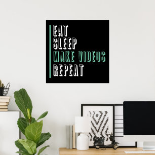 Eet slaap Maak video's herhalen - Motivatie Poster