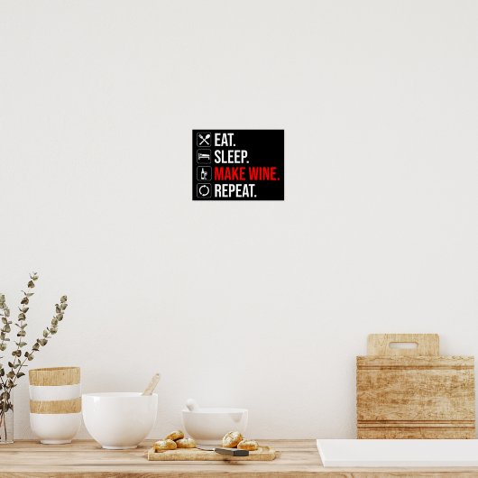 Eet. Slaap. Maak wijn. Herhaal Poster (Keuken)