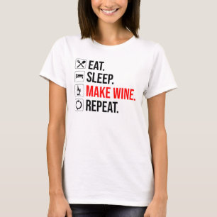 Eet. Slaap. Maak wijn. Herhaal T-shirt