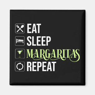 Eet Slaap Margaritas Herhaal Magneet