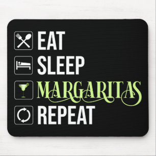Eet Slaap Margaritas Herhaal Muismat