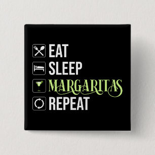 Eet Slaap Margaritas Herhaal Vierkante Button 5,1 Cm