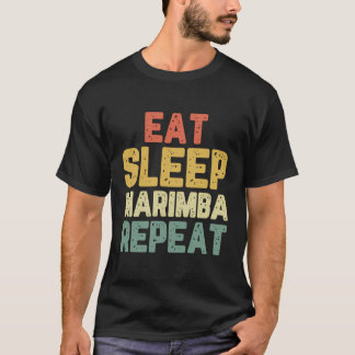 Eet slaap Marimba Herhaal speler Grappig cadeau T-shirt