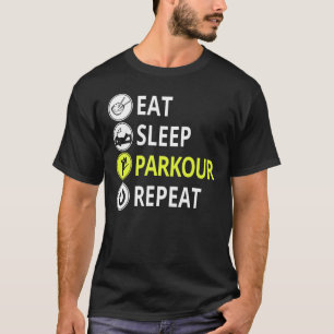 Eet Slaap Parkour Herhaal Parkour Free Running T-s T-shirt