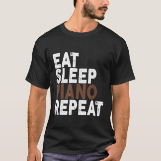 Eet Slaap Piano Herhaal Piano T-shirt