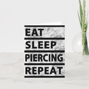 Eet Slaap Piercing Herhaal Grappig Piercing Kaart