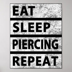 Eet Slaap Piercing Herhaal Grappig Piercing Poster