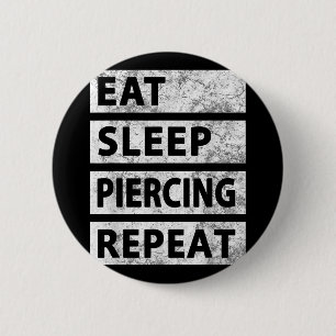 Eet Slaap Piercing Herhaal Grappig Piercing Ronde Button 5,7 Cm