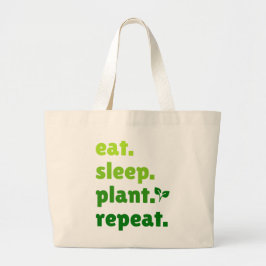 Eet Slaap Plant Herhaal Tuinier Tuinieren Liefhebb Grote Tote Bag