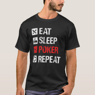 Eet slaap poker herhalen, liefde om poker te spele t-shirt