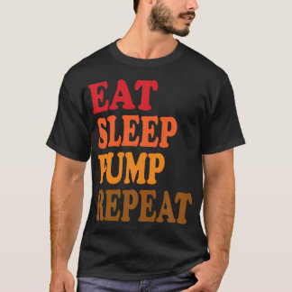 Eet Slaap Pomp Herhaal Grappig Krachttraining Powe T-shirt