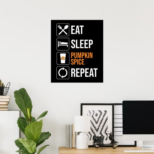 Eet. Slaap. Pompoen Spice. Herhaal Poster (Thuiskantoor)