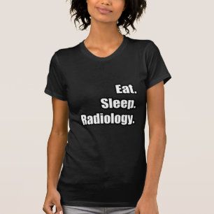 Eet. Slaap. Radiologie. T-shirt