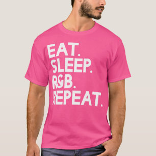 Eet Slaap Rb Herhalen - Muziek T-shirt