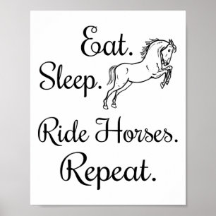Eet Slaap Ride Paarden Herhaal Paardrijden Liefde Poster