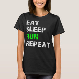 Eet Slaap Run Herhaal Grappige Running Slogan Runn T-shirt