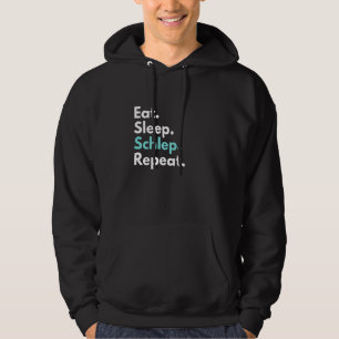 Eet Slaap Schlep Herhaal Grappig Jiddisch Hoodie