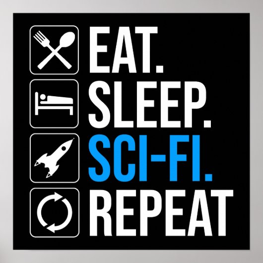 Eet slaap Sci-Fi Herhaal Poster (Voorkant)