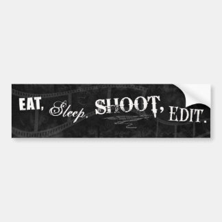 Eet, Slaap, Shoot, Bewerken. Bumpersticker