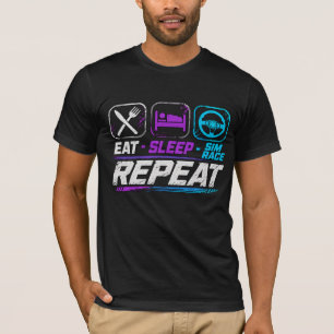 Eet slaap sim race herhaal voor sim racing fans t-shirt