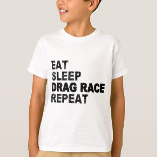 Eet slaap Slepen Race herhalen T-shirt