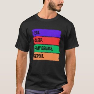 EET SLAAP SPELEN DRUMS HERHALEN T-SHIRT