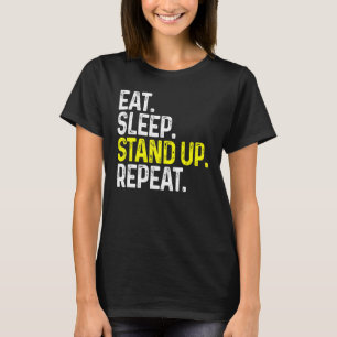 Eet Slaap Stand Up Herhaal Grappige Stand Up Comed T-shirt