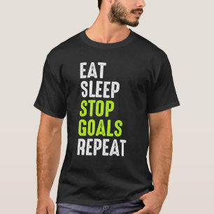 Eet slaap stop doelpunten voor een goalie voetbal t-shirt