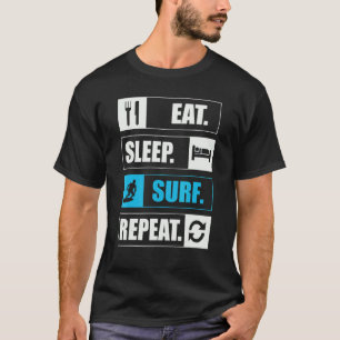 Eet slaap Surf Herhaal liefde tot Surf T-shirt