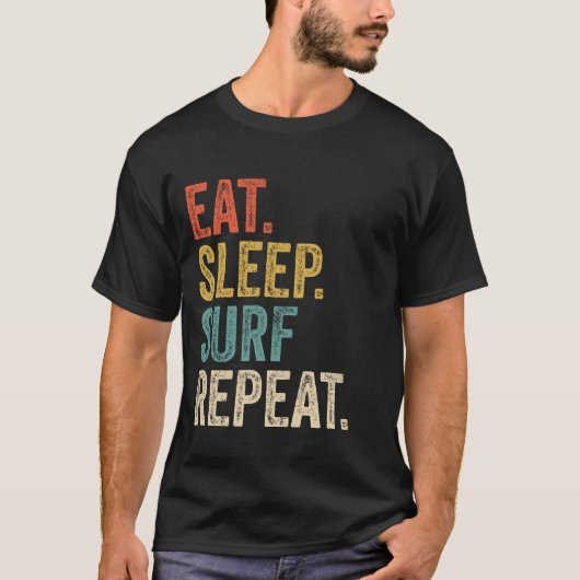 Eet Slaap Surf Herhaal Shirt Grappig Surfen Quote (Voorkant)