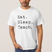 Eet. Slaap. Teach. T-shirt (Voorkant)