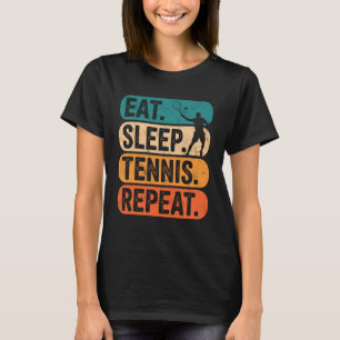Eet Slaap Tennis Herhaal T-shirt Tennis Liefhebber