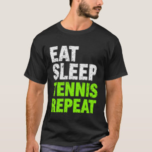 Eet Slaap Tennis Herhaal T-shirt Tennis Liefhebber