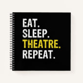 Eet Slaap Theater Herhaal Acteur Drama Cadeau Notitieboek (Voorkant)