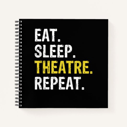Eet Slaap Theater Herhaal Acteur Drama Cadeau Notitieboek (Voorkant)