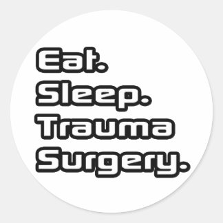 Eet. Slaap. Traumachirurgie. Ronde Sticker