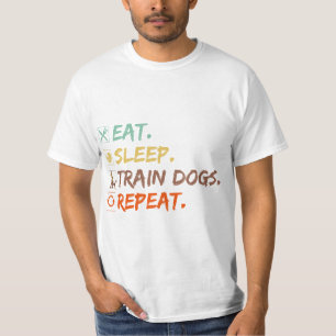 Eet Slaap Trein Honden Herhaal Hond Training grapp T-shirt