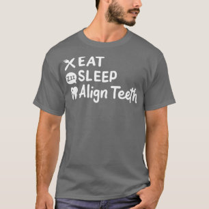 Eet slaap uitlijnen tanden t-shirt