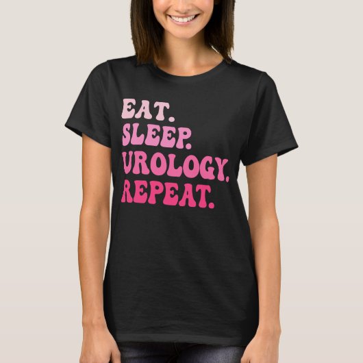 Eet Slaap Urologie Herhaal Urologie Verpleegkundig T-shirt (Voorkant)