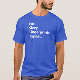 Eet. Slaap. vingerafdrukken. Herhaal. T-shirt