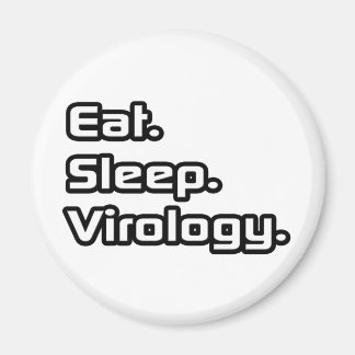 Eet. Slaap. Virologie. Magneet