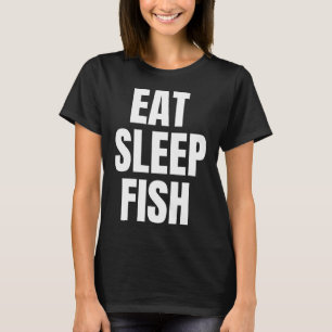 Eet Slaap Vis Vissen Levensverklaring T-shirt