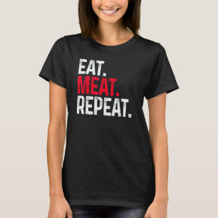Eet Slaap Vlees Herhaal Vleeseter Niet Vegan T-shirt
