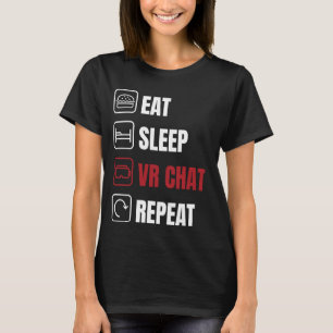 Eet slaap VR chat herhaal T-shirt