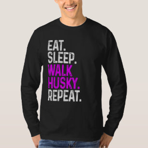 Eet Slaap Walk Husky Herhaal Grappige Hond Walking T-shirt
