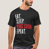 Eet Slaap Wing Chun Herhaal Kung Fu Training T-shirt (Voorkant)