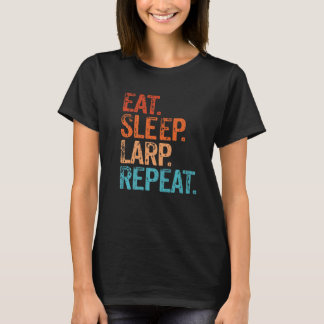 Eet slaapaparp Herhaal Larping Funny  T-shirt